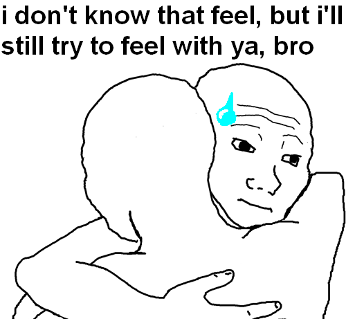 I am feel. I know dat feel. I feel that Мем. Know feel Мем. Know that feel meme.